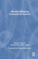 Cultivating Identity-Affirming Literacies and Relationships in Schools: Humanizing Pedagogies With and For Youth 1032675357 Book Cover