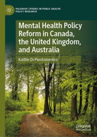Mental Health Policy Reform in Canada, the United Kingdom, and Australia (Palgrave Studies in Public Health Policy Research) 303236499X Book Cover