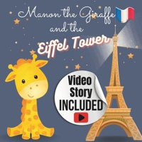 Manon the Giraffe and the Eiffel Tower: A Magical Storybook Adventure for 5-Year-Olds, Children's Animal Storybook: Explore Paris and the Eiffel Tower, Captivating Bedtime Tale B0C9SHK28Z Book Cover