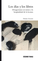 Los días y los libros: Divagaciones en torno a la hospitalidad de la lectura (Ágora) (Spanish Edition) 6075577300 Book Cover