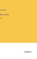 Wife or Slave: Vol. 1 3382197995 Book Cover
