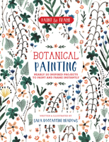 Paint and Frame: Botanical Painting: Nearly 20 Inspired Projects to Paint and Frame Instantly (Paint & Frame) 1631064983 Book Cover