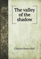 The Valley Of The Shadow: Eight Sermons On The Doctrine Of Future Punishment 3337114083 Book Cover