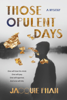 Those Opulent Days: A Mystery 0802166016 Book Cover
