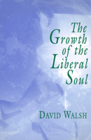 The Growth of the Liberal Soul 0826210821 Book Cover