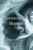Spenserian Moments 0674988442 Book Cover