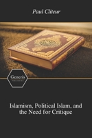 Islamism, Political Islam, and the Need for Critique 1639029346 Book Cover