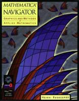 Mathematica Navigator: Graphics and Methods of Applied Mathematics 0126036403 Book Cover