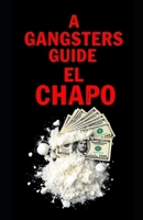 A Gangsters Guide: El Chapo B0F4QZG5VQ Book Cover
