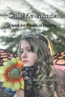 Call Me Glinda: a book for Friends of Dorothy 1737429934 Book Cover
