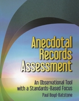 Anecdotal Records Assessment: A Standards-Based Tool for Authentic Assessment 193376001X Book Cover
