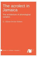 The Acrolect in Jamaica 3961101159 Book Cover