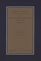 Computers and the Teaching of Writing in American Higher Education, 1979-1994: A History (New Directions in Computers and Composition) 1567502520 Book Cover