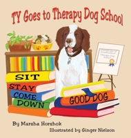 Ty Goes to Therapy Dog School 163684913X Book Cover