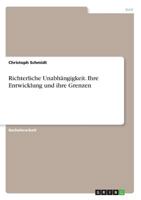 Richterliche Unabh�ngigkeit. Ihre Entwicklung und ihre Grenzen 3668333734 Book Cover