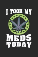 i took my Meds Today: CBD �L VERK�UFER KALENDER 2020 A5 136 Seiten! Cannabis Kalender I Terminkalender I Wochenkalender, Taschenkalender, mit Wochenplaner, Monats�bersicht! Geschenk f�r Cannabis Schme 1670631974 Book Cover