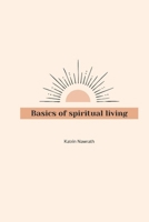 Basics of spiritual living: The Key to Unlocking Inner Strength, Balance, and Joy (German Edition) B0DWLD69KZ Book Cover