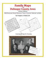 Family Maps of Dubuque County, Iowa, Deluxe Edition 1420313878 Book Cover