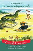 The Adventures of Tzar the Paddington Poodle: Crocodile Encounter 0648071804 Book Cover