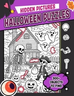 Halloween Puzzles Hidden Pictures: 300+ objects to find can you find the hidden heart,egg,hat,slice of pie? B0D7TJDDQT Book Cover