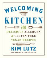 Welcoming Kitchen: 200 Delicious Allergen & Gluten-Free Vegan Recipes 1402771851 Book Cover