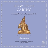 How to Be Caring: An Ancient Guide to a Compassionate Life B0GLJ2P4M2 Book Cover