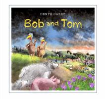 Bob and Tom 1481461400 Book Cover