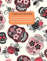 Ruled Notebook: Day Of The Dead, Sugar Skulls Notebook, Journal, Paperback. Composition Book, College Ruled FOR SKETCHING DOODLING. FOR GIRLS, BOYS, GUYS, MEN, WOMEN AND STUDENTS OF ALL AGES.Ruled Dia 1089714130 Book Cover
