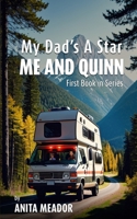 Me and Quinn: My Dad's a Star: First Book in the Series 195674620X Book Cover
