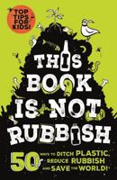 This Book is Not Rubbish 0593308670 Book Cover