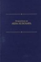 Perspectives on Akira Kurosawa (Perspectives on Film) 0816119937 Book Cover