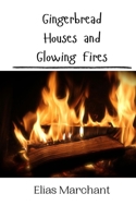 Gingerbread Houses and Glowing Fires 9916909431 Book Cover