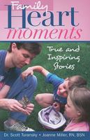 Family Heart Moments: True and Inspiring Stories 1888685360 Book Cover
