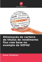 Otimização da carteira de títulos de rendimento fixo com base no exemplo da SOFAZ (Portuguese Edition) 6209905951 Book Cover