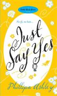 Just Say Yes 1402241437 Book Cover