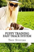 Puppy Training Fast Track System 1720623260 Book Cover