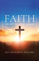 Faith: The Not Yet in the Already B0GVSJGY36 Book Cover