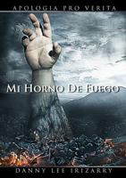 Mi Horno de Fuego - Apología pro Verita 1312177993 Book Cover