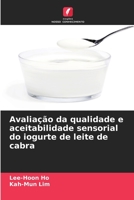 Avaliação da qualidade e aceitabilidade sensorial do iogurte de leite de cabra 6205739747 Book Cover