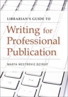 Librarian's Guide to Writing for Professional Publication 1440837686 Book Cover