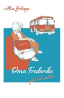 Oma Frederike geht sich suchen B09BT5TF5M Book Cover