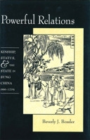 Powerful Relations: Kinship, Status, and the State in Sung China (960-1279) (Harvard-Yenching Institute Monograph Series) 0674695925 Book Cover