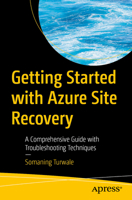 Getting Started with Azure Site Recovery: A Comprehensive Guide with Troubleshooting Techniques B0HFBSV3S7 Book Cover