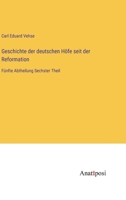 Geschichte der deutschen Höfe seit der Reformation: Fünfte Abtheilung Sechster Theil 3382033852 Book Cover