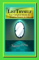 List Thyself: Your God-given Identity & Kingdom Purpose in Lists 0578120372 Book Cover