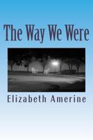 The Way We Were: A Poetry Memoir 1490989080 Book Cover