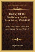 History of the Shaftsbury Baptist Association 0548302405 Book Cover