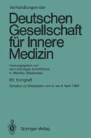 Verhandlungen Der Deutschen Gesellschaft Fur Innere Medizin: Kongress Gehalten Zu Wiesbaden Vom 2. Bis 6. April 1989 3540514376 Book Cover