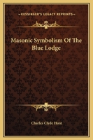 Masonic Symbolism Of The Blue Lodge 1425329810 Book Cover
