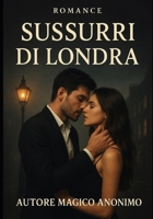 Sussurri di Londra (Italian Edition) B0FPMN22MJ Book Cover